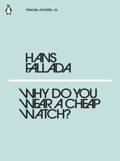 Title details for Why Do You Wear a Cheap Watch? by Hans Fallada - Wait list